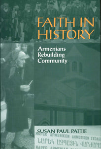 FAITH IN HISTORY: ARMENIANS REBUILDING COMMUNITY