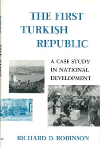 FIRST TURKISH REPUBLIC: A CASE STUDY IN NATIONAL DEVELOPMENT
