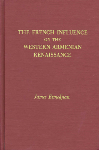 FRENCH INFLUENCE ON THE WESTERN ARMENIAN RENAISSANCE, 1843-1915