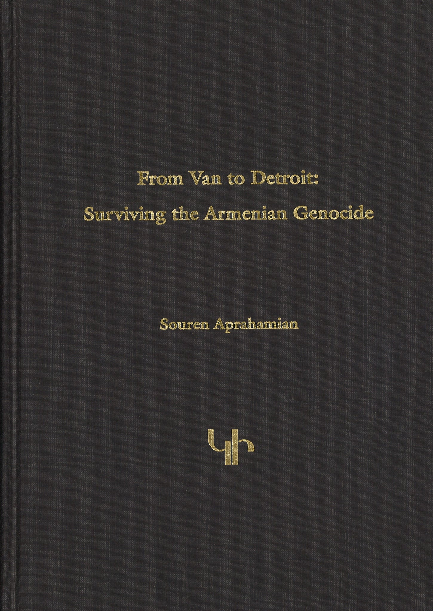 FROM VAN TO DETROIT: Surviving the Armenian Genocide