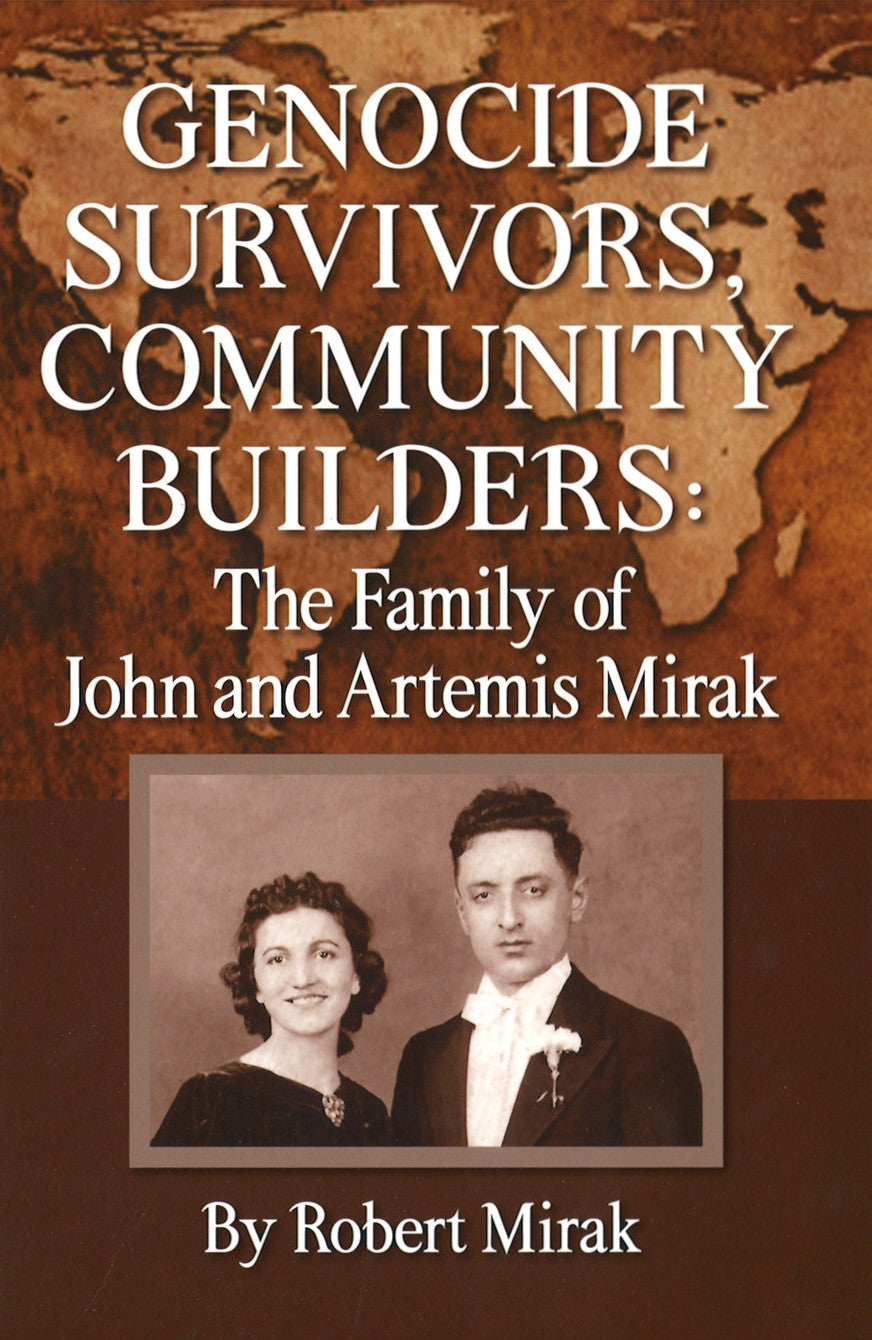 GENOCIDE SURVIVORS, COMMUNITY BUILDERS: The Family of John and Artemis Mirak