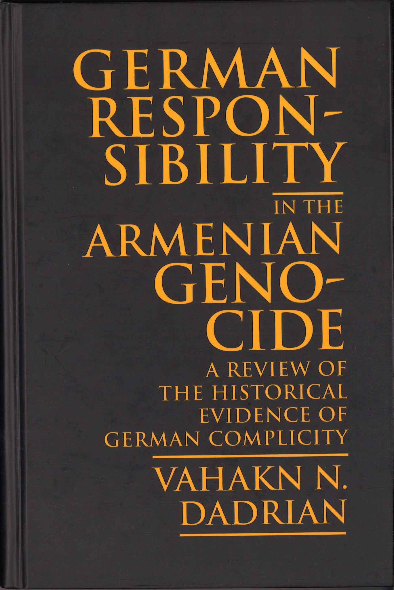GERMAN RESPONSIBILITY IN THE ARMENIAN GENOCIDE, Review of the Historical Evidence of German Complicity