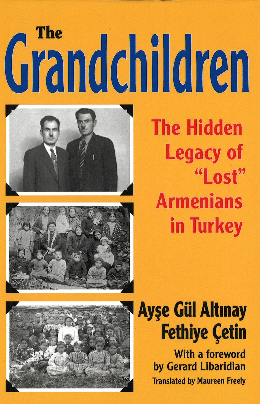 GRANDCHILDREN, THE: The Hidden Legacy of 'Lost' Armenians in Turkey