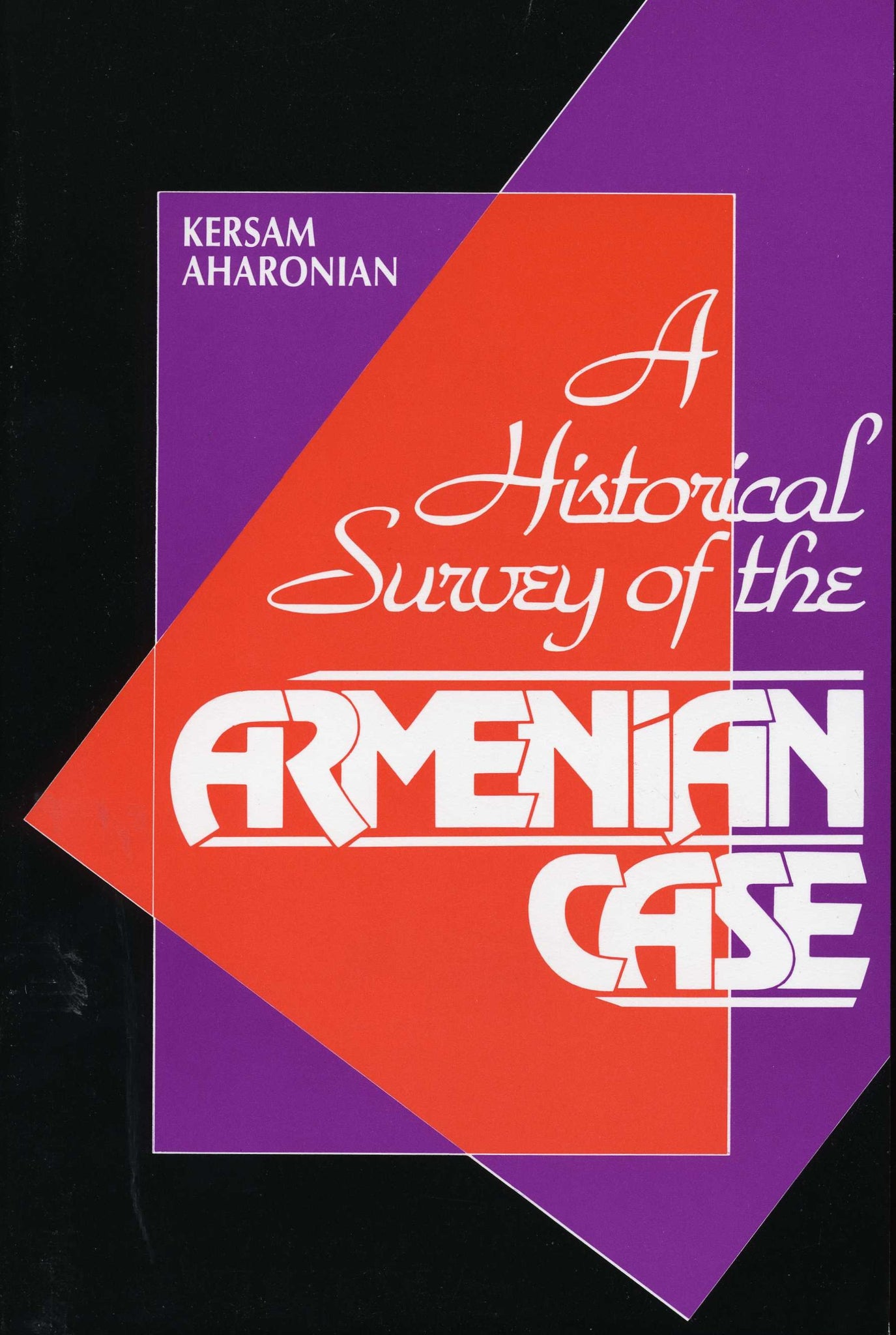 HISTORICAL SURVEY OF THE ARMENIAN CASE, A