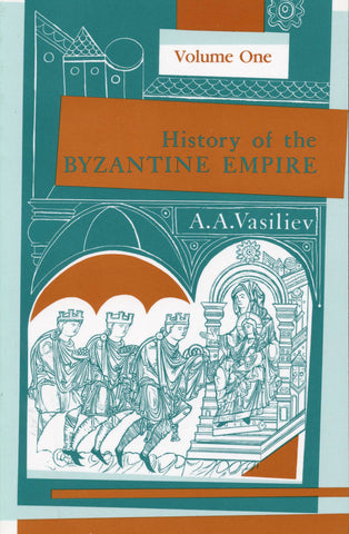 HISTORY OF THE BYZANTINE EMPIRE, Volume One