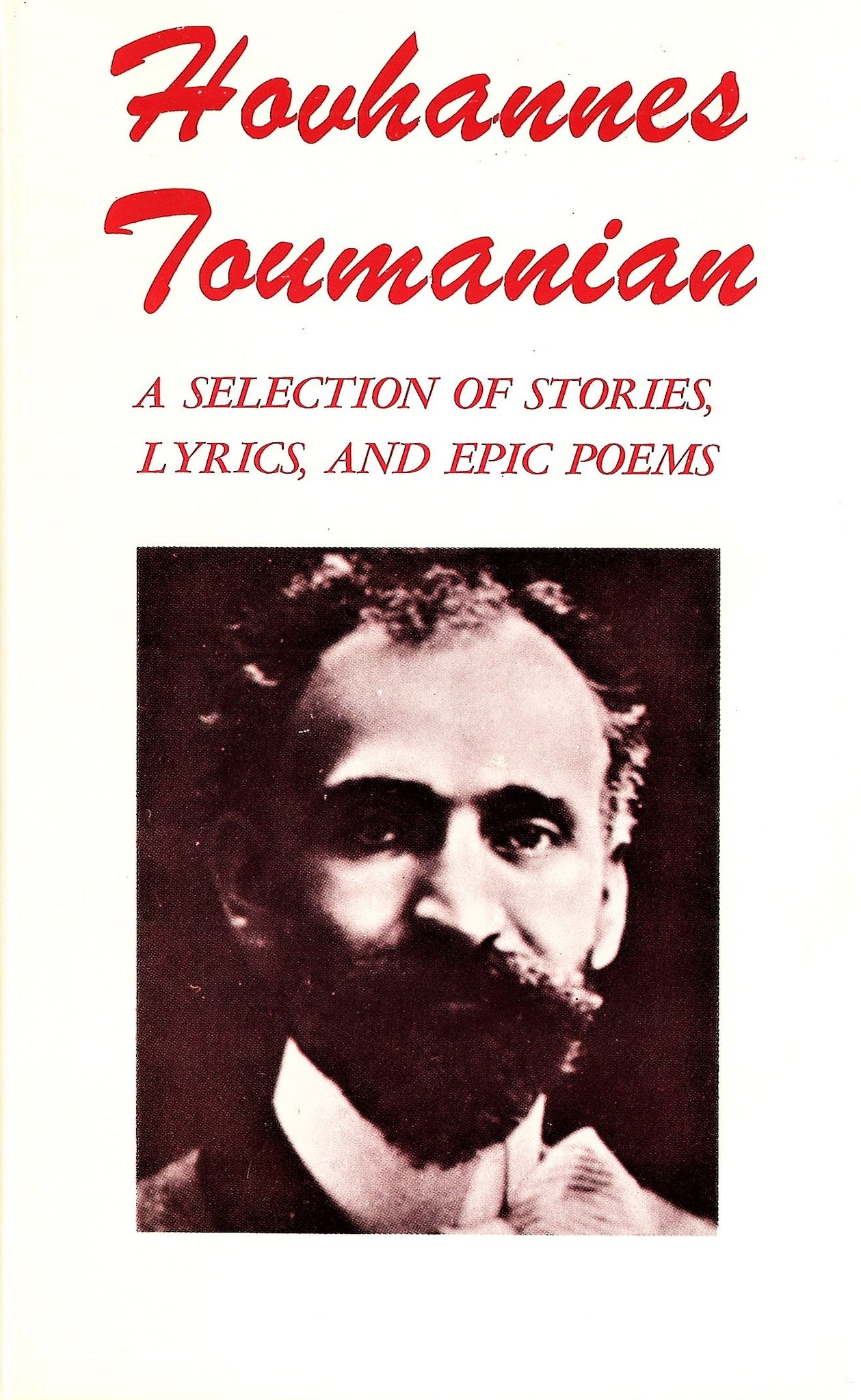 HOVHANNES TOUMANIAN: A Selection of Stories, Lyrics, and Epic Poems