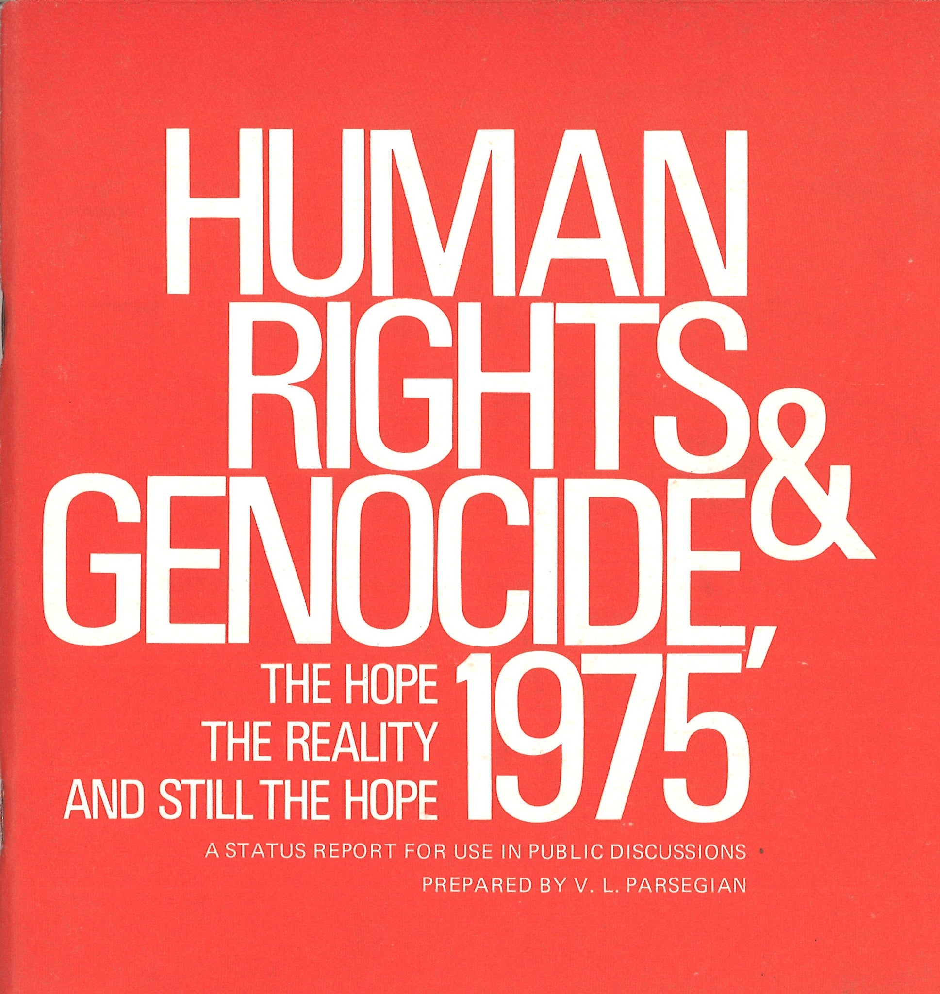 HUMAN RIGHTS AND GENOCIDE, 1975: THE HOPE, THE REALITY, AND STILL THE HOPE
