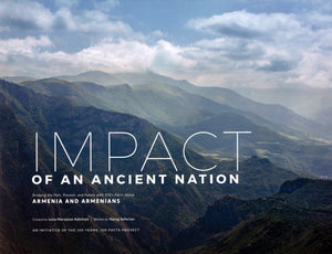 IMPACT OF AN ANCIENT NATION: Bridging the Past, Present, and Future with 100+ Facts About Armenia &  Armenians