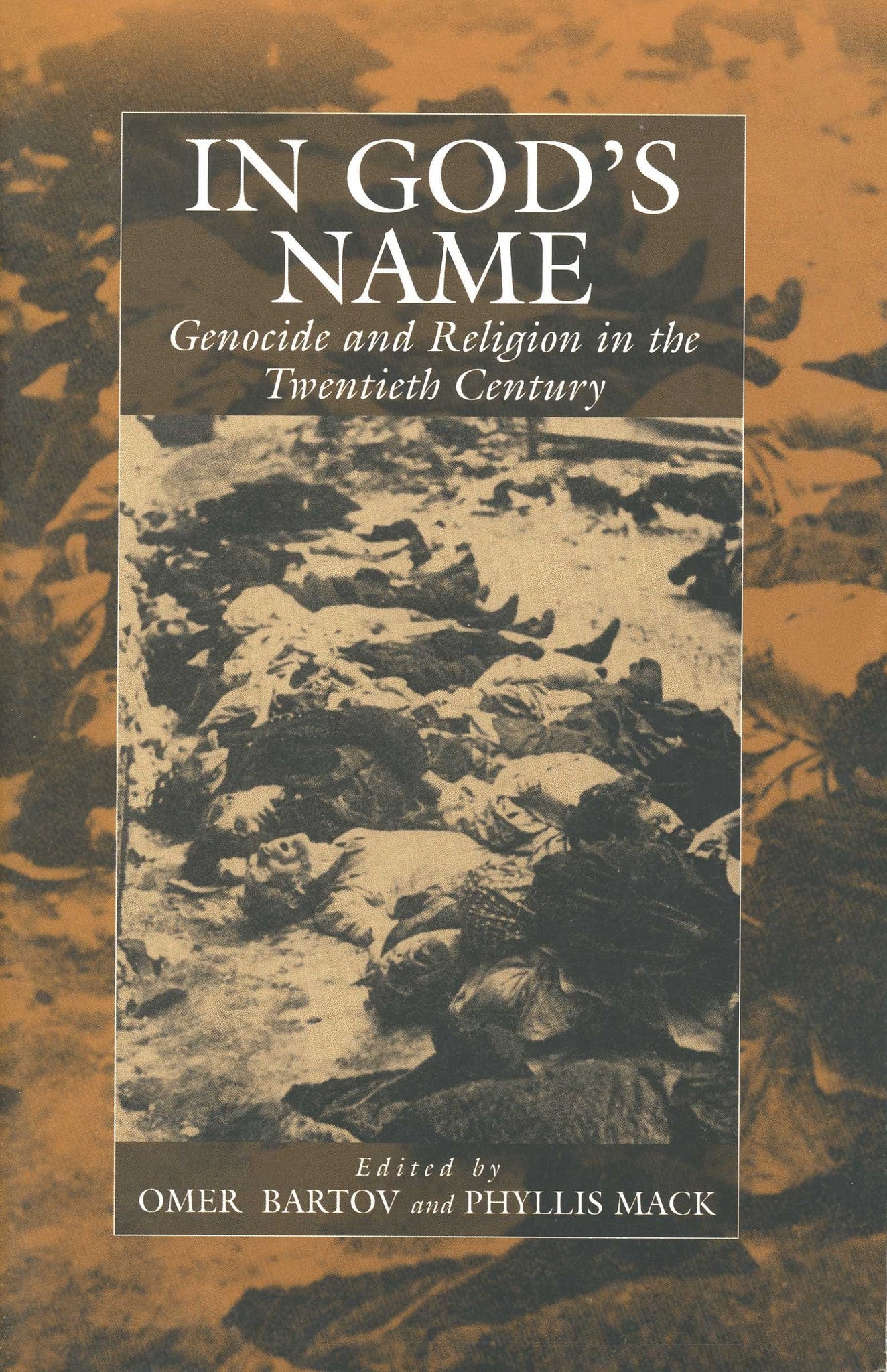 IN GOD'S NAME: Genocide and Religion in the Twentieth Century