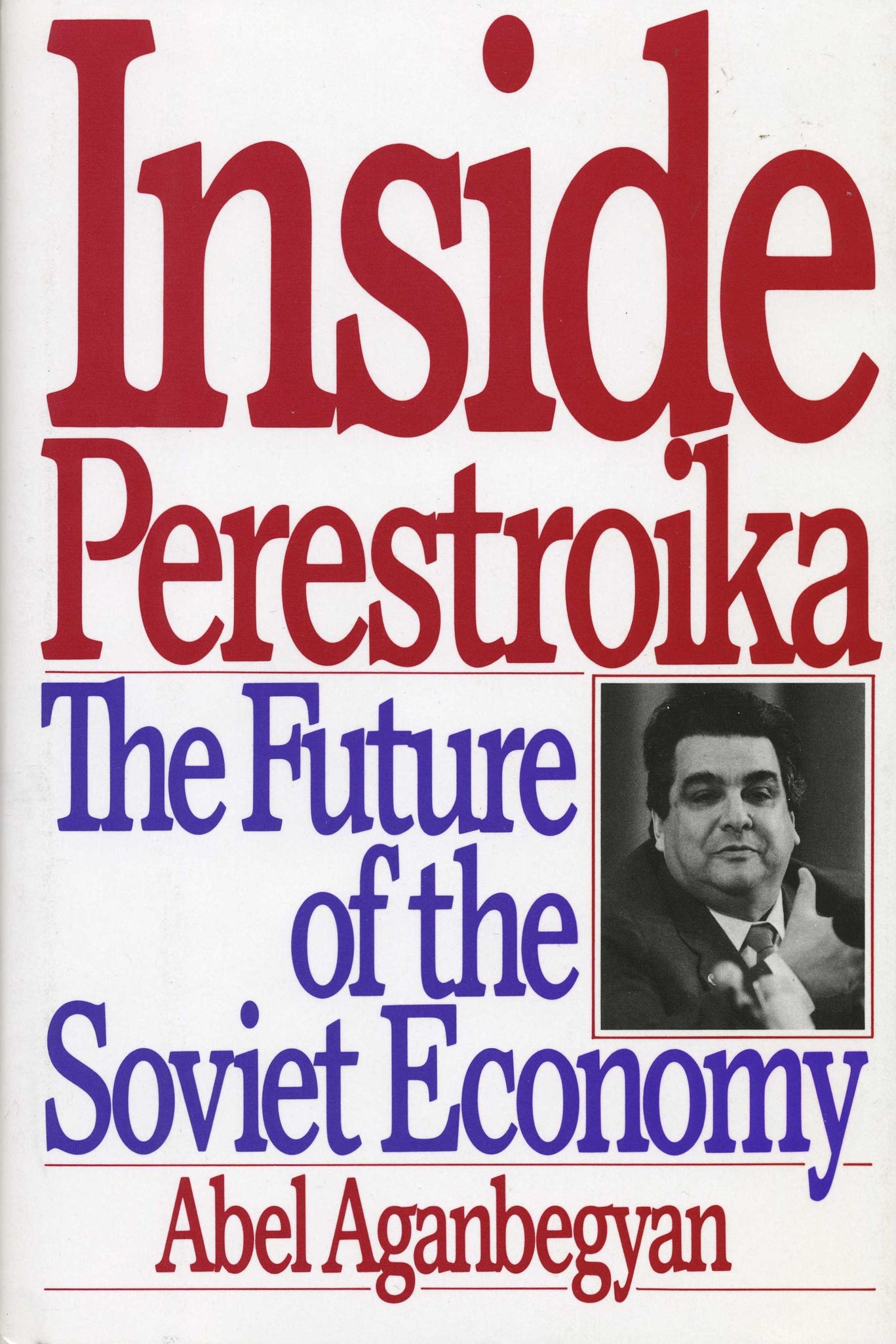 INSIDE PERESTROIKA: The Future of the Soviet Economy