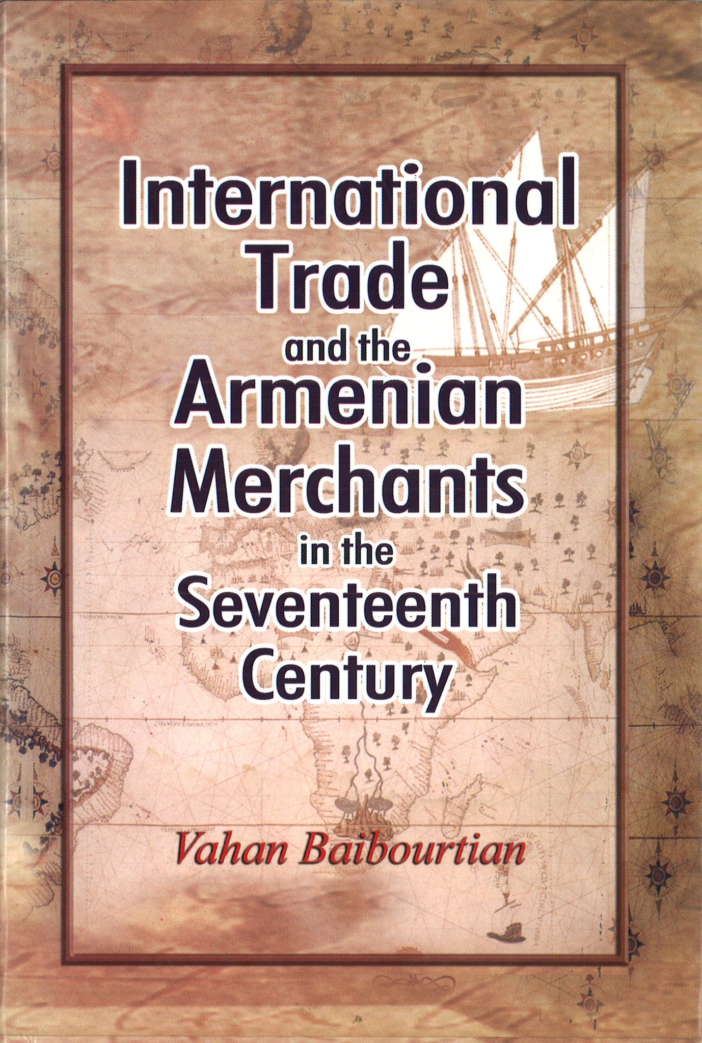 International Trade and the Armenian Merchants in the Seventeenth Century