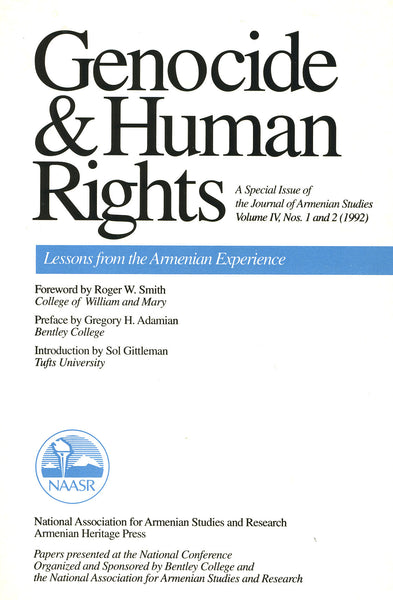 JOURNAL OF ARMENIAN STUDIES Volume IV Numbers 1 2 1992 Special Issue Genocide and Human Rights Lessons from the Armenian Experience