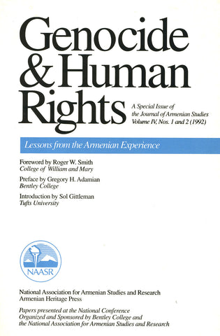 JOURNAL OF ARMENIAN STUDIES: Volume IV, Numbers 1 & 2: 1992 Special Issue: Genocide and Human Rights: Lessons from the Armenian Experience