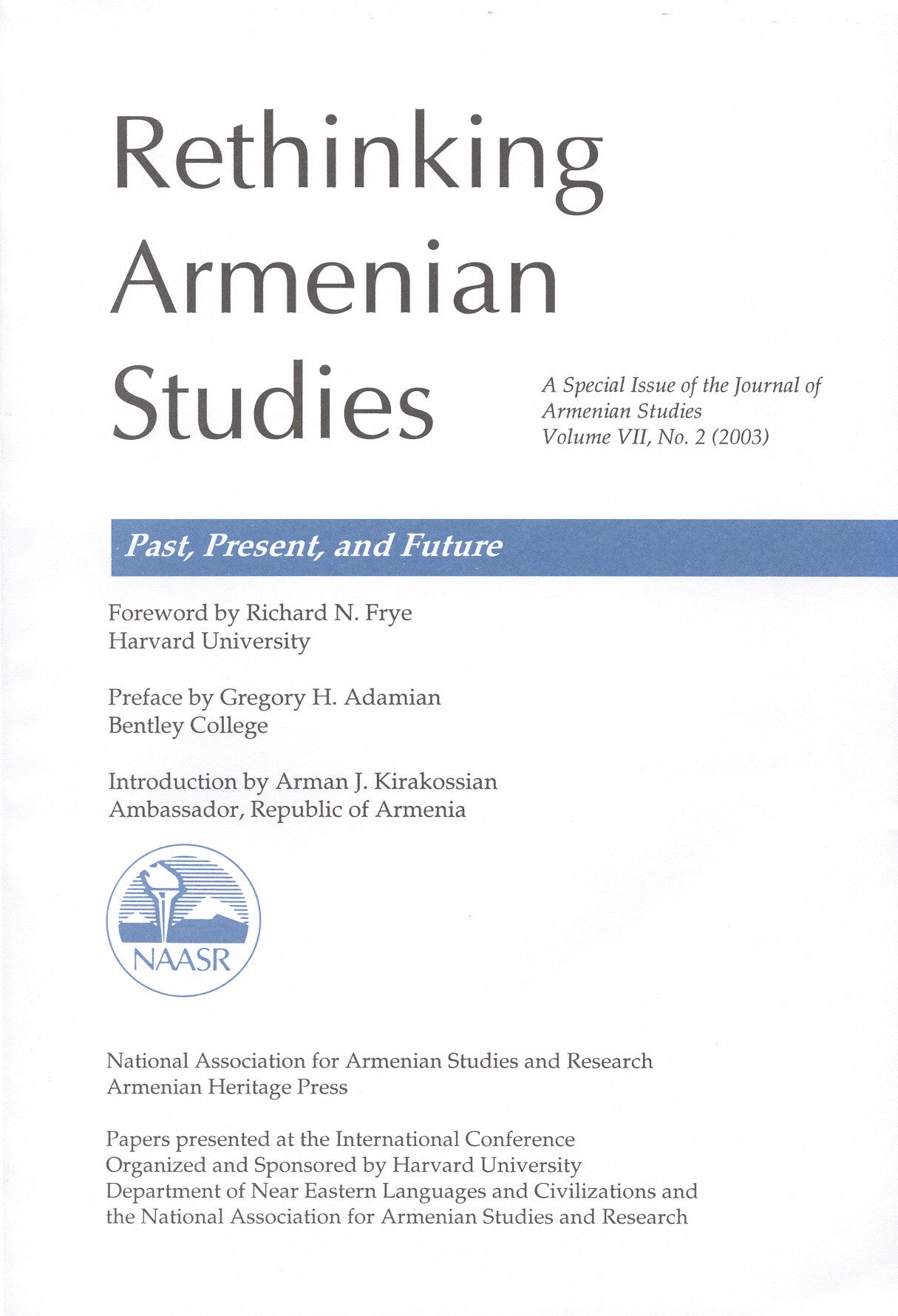 JOURNAL OF ARMENIAN STUDIES; Volume VII, Number 2: Fall 2003 Special Issue: Rethinking Armenian Studies: Past Present and Future