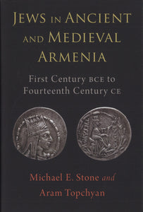 JEWS IN ANCIENT AND MEDIEVAL ARMENIA: First Century BCE - Fourteenth Century CE