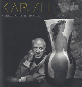 KARSH: A Biography in Images