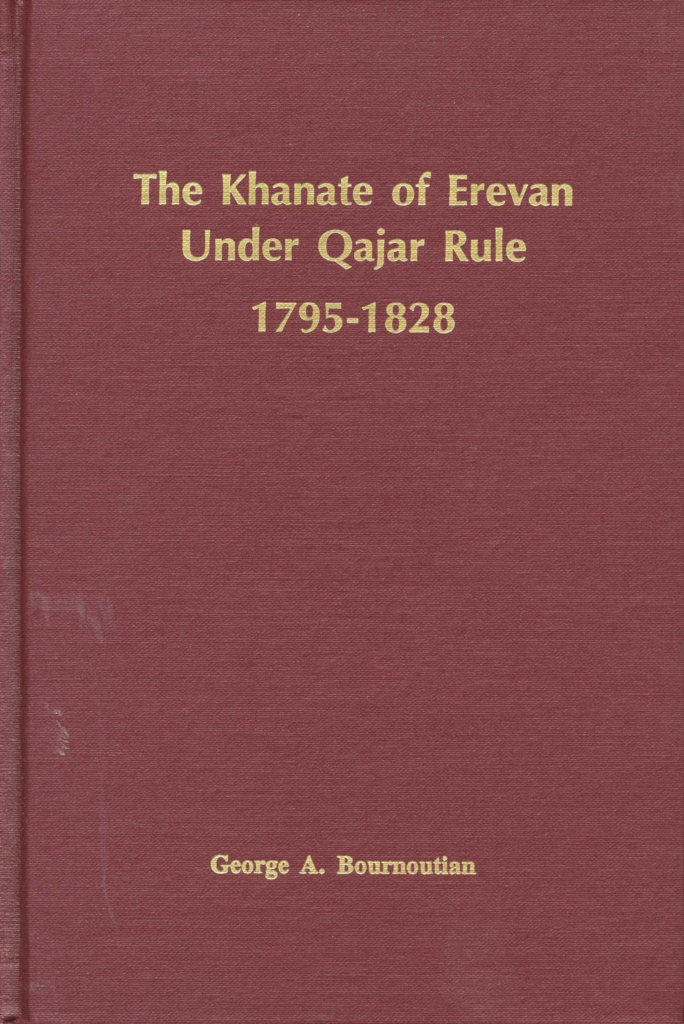 KHANATE OF EREVAN UNDER QAJAR RULE, THE: 1795-1828