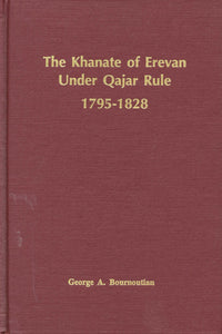 KHANATE OF EREVAN UNDER QAJAR RULE, THE: 1795-1828