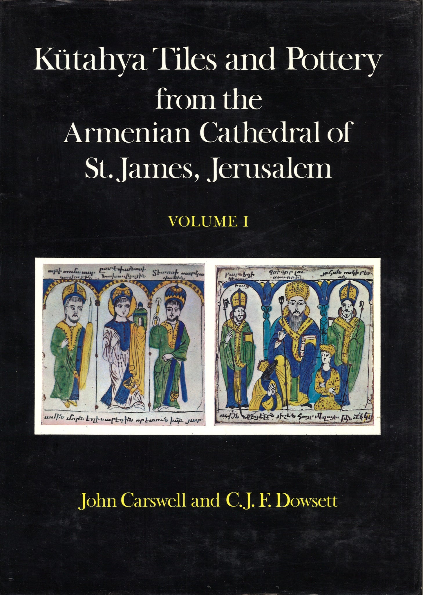 Kutahya Tiles and Pottery from the Armenian Cathedral of St. James, Jerusalem (2 Volumes)
