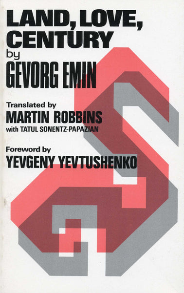LAND, LOVE, CENTURY: New and Selected Poems by Gevorg Emin