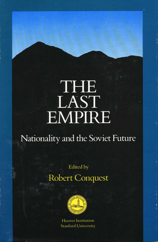 LAST EMPIRE: Nationality and the Soviet Future