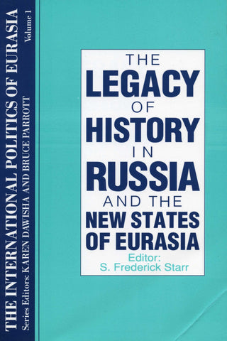 LEGACY OF HISTORY IN RUSSIA AND THE NEW STATES OF EURASIA