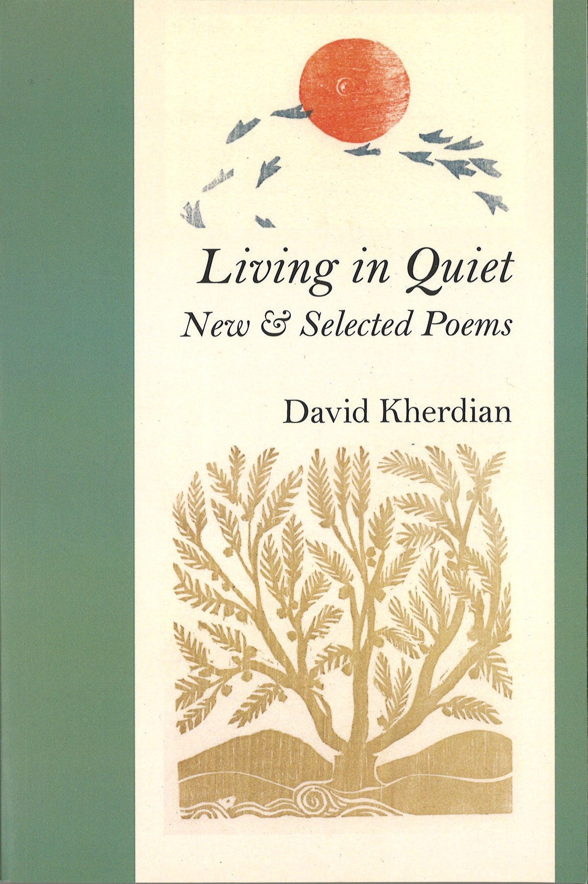 LIVING IN QUIET: New & Selected Poems