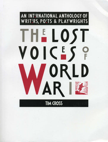 LOST VOICES OF WORLD WAR I: An International Anthology of Writers, Poets & Playwrights