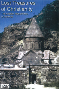 LOST TREASURES OF CHRISTIANITY:The Ancient Monuments of Armenia