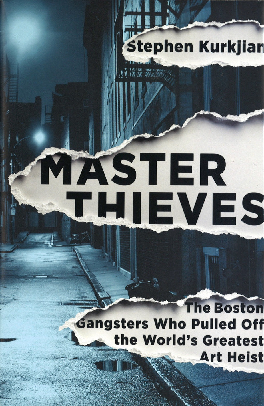 MASTER THIEVES: The Boston Gangsters Who Pulled Off the World's Greatest Art Heist