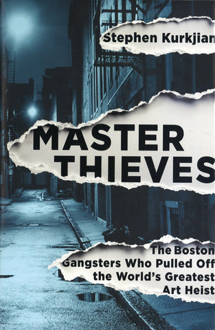 MASTER THIEVES: The Boston Gangsters Who Pulled Off the World's Greatest Art Heist