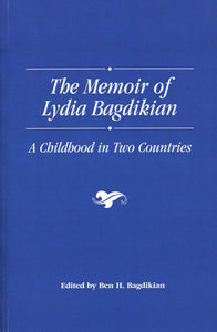 MEMOIR OF LYDIA BAGDIKIAN: A Childhood in Two Countries