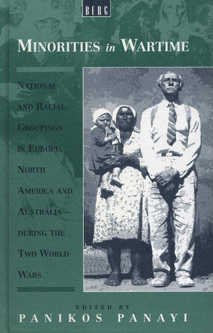 MINORITIES IN WARTIME: National and Racial Groupings in Europe, North America, and Australia during the Two World Wars