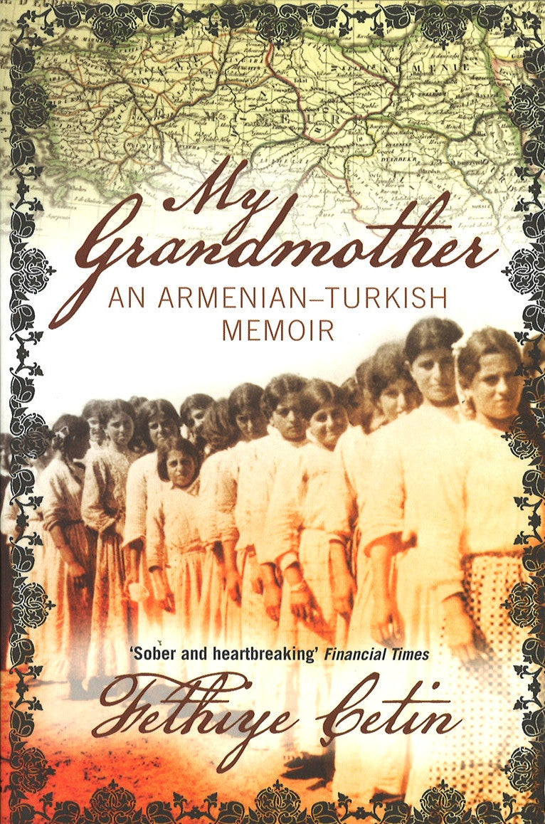 MY GRANDMOTHER: AN ARMENIAN TURKISH MEMOIR