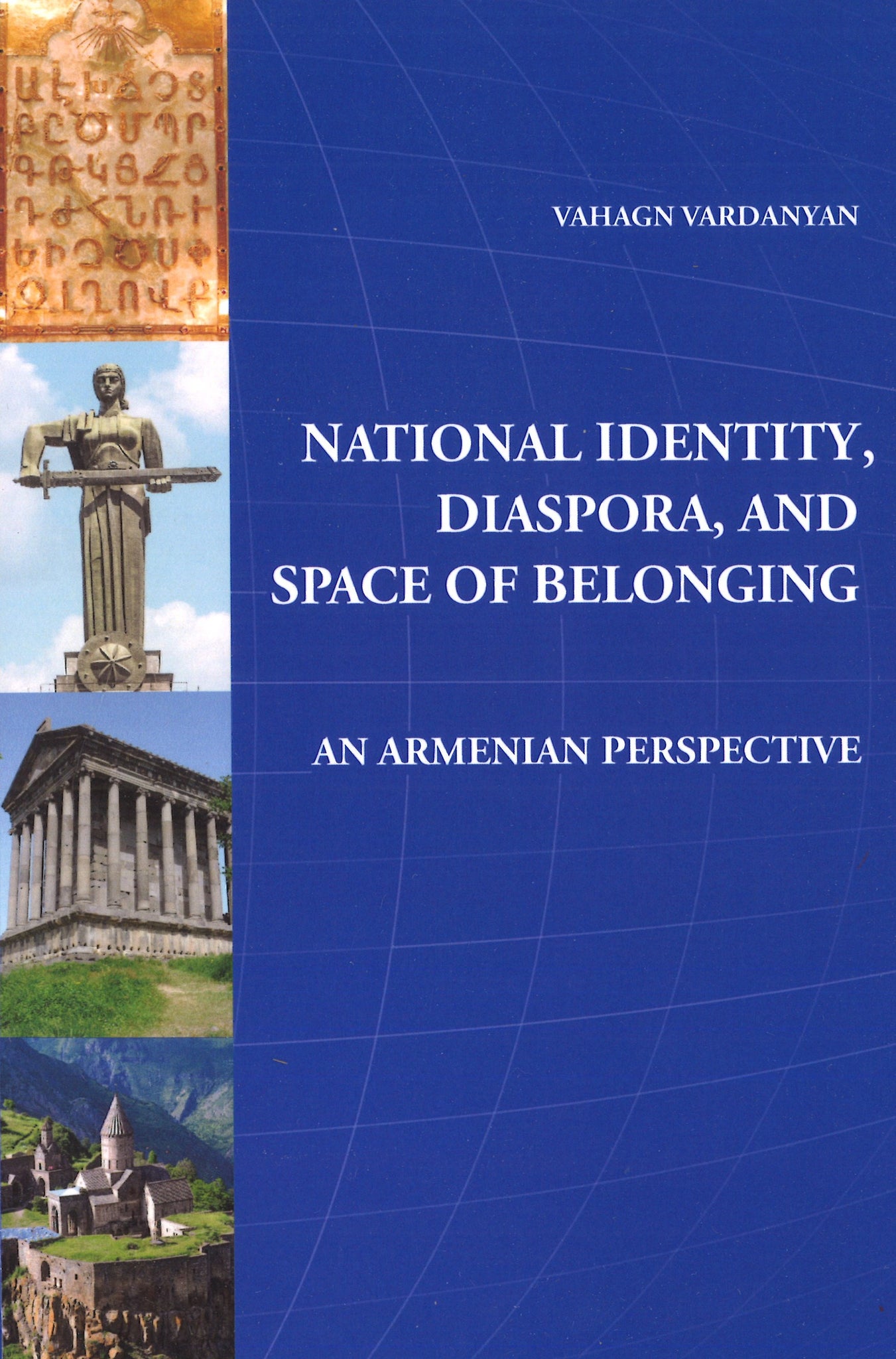 NATIONAL IDENTITY, DIASPORA, and SPACE of BELONGING ~ An Armenian Perspective