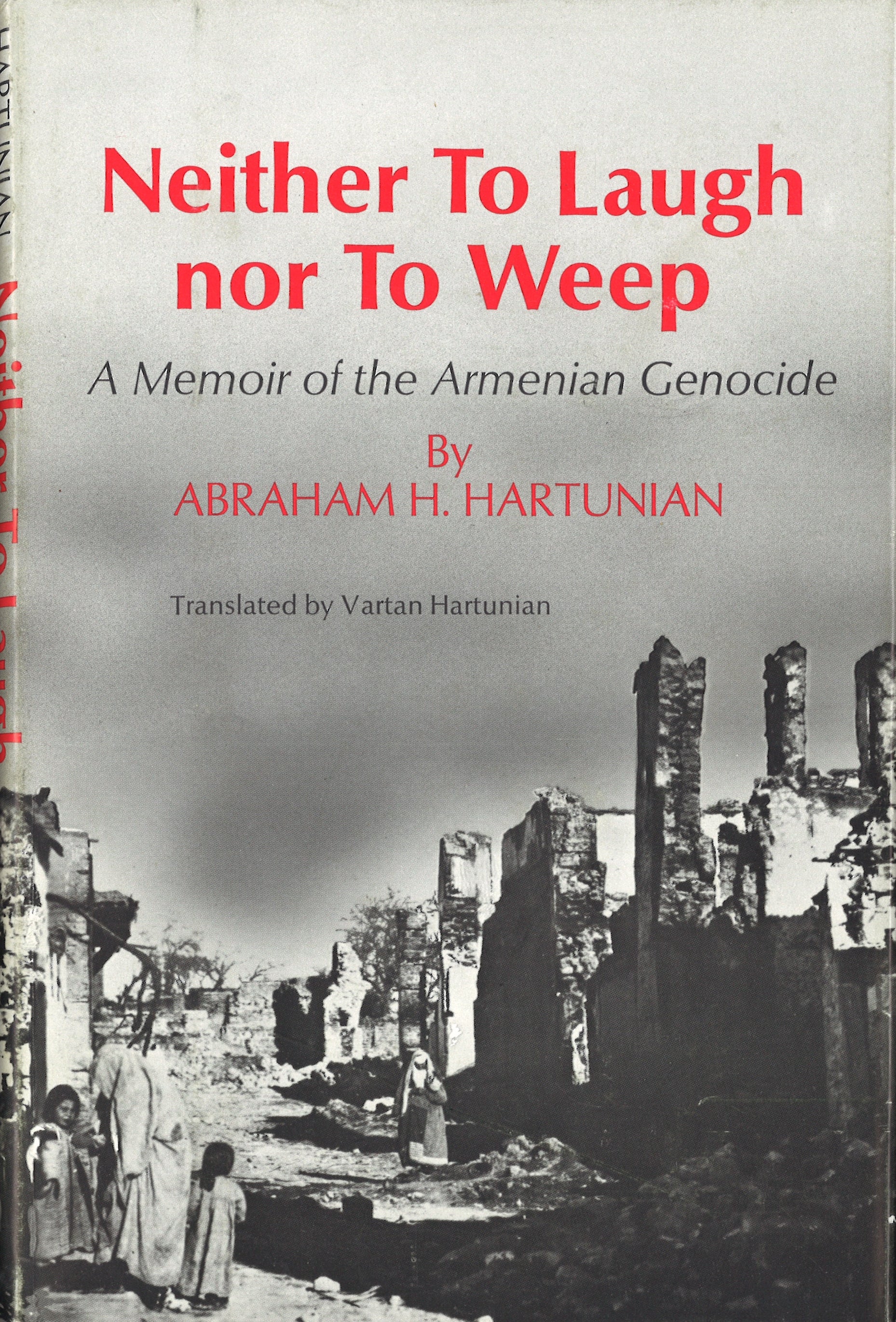 Neither to Laugh Nor to Weep: A Memoir of the Armenian Genocide