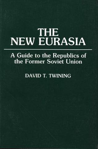NEW EURASIA: A Guide to the Republics of the Former Soviet Union