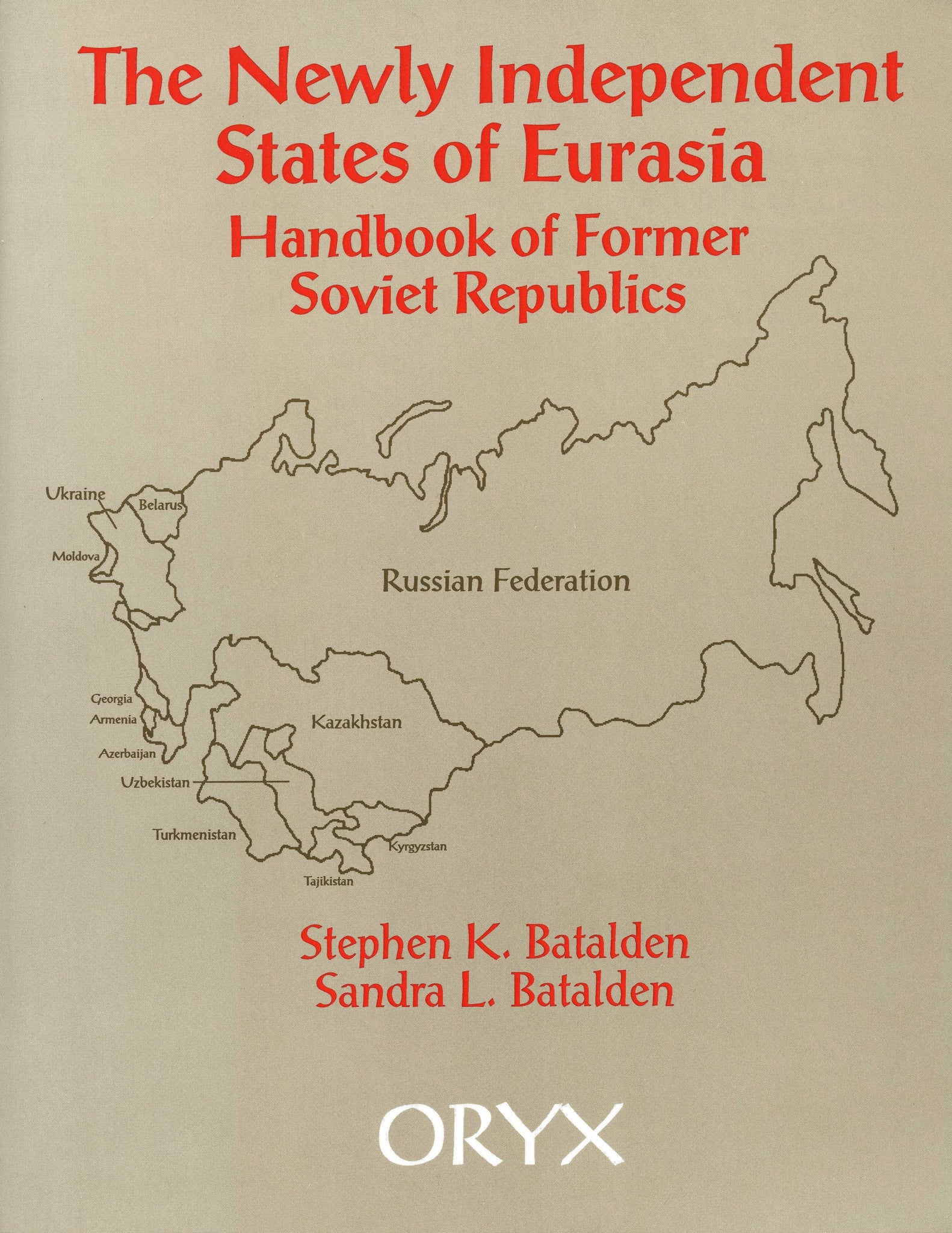 NEWLY INDEPENDENT STATES OF EURASIA: A Handbook of Former Soviet Republics