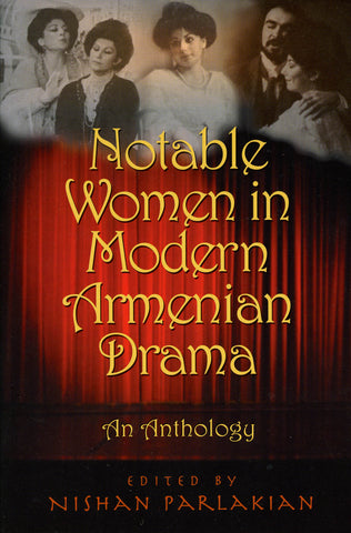 Notable Women in Modern Armenian Drama: An Anthology