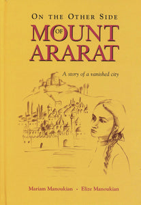 ON THE OTHER SIDE OF MOUNT ARARAT: A story of a vanished city