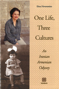 ONE LIFE, THREE CULTURES: AN IRANIAN ARMENIAN ODYSSEY