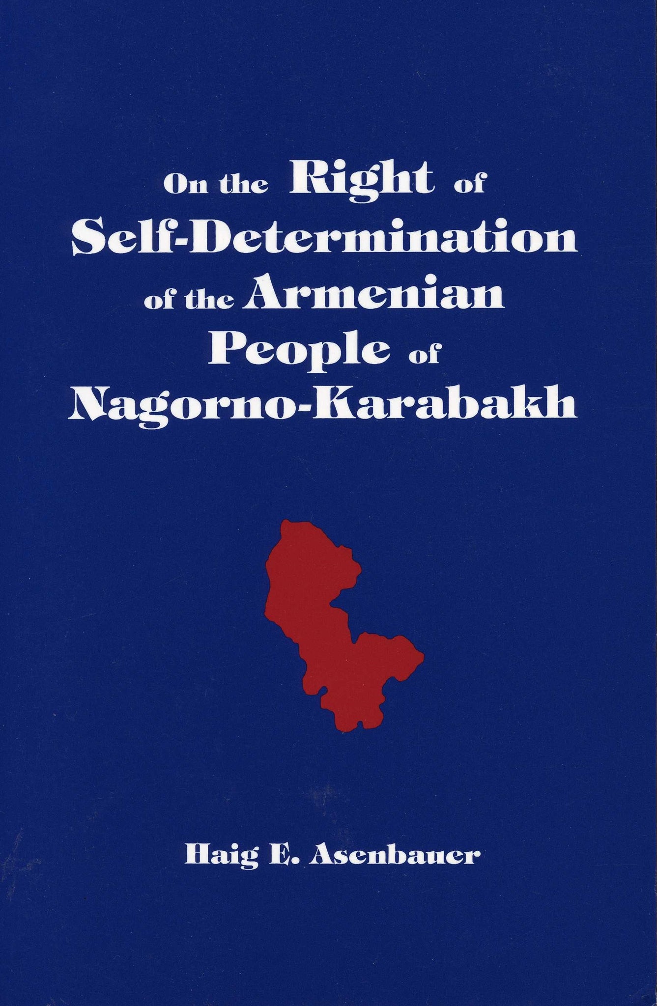 ON THE RIGHT OF SELF-DETERMINATION of the Armenian People of Nagorno-Karabakh