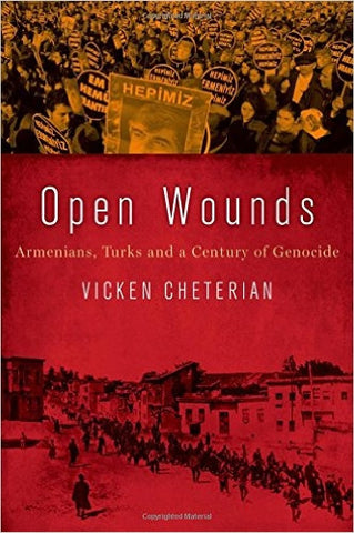 OPEN WOUNDS:  Armenians, Turks and a Century of Genocide