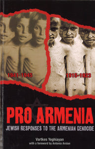 PRO ARMENIA: JEWISH RESPONSES TO THE ARMENIAN GENOCIDE