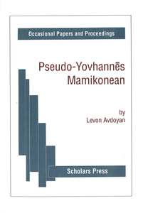 Pseudo-Yovhannes Mamikonean: The History of Taron. Historical Investigation, Critical Translation, and Historical and Textual Commentaries