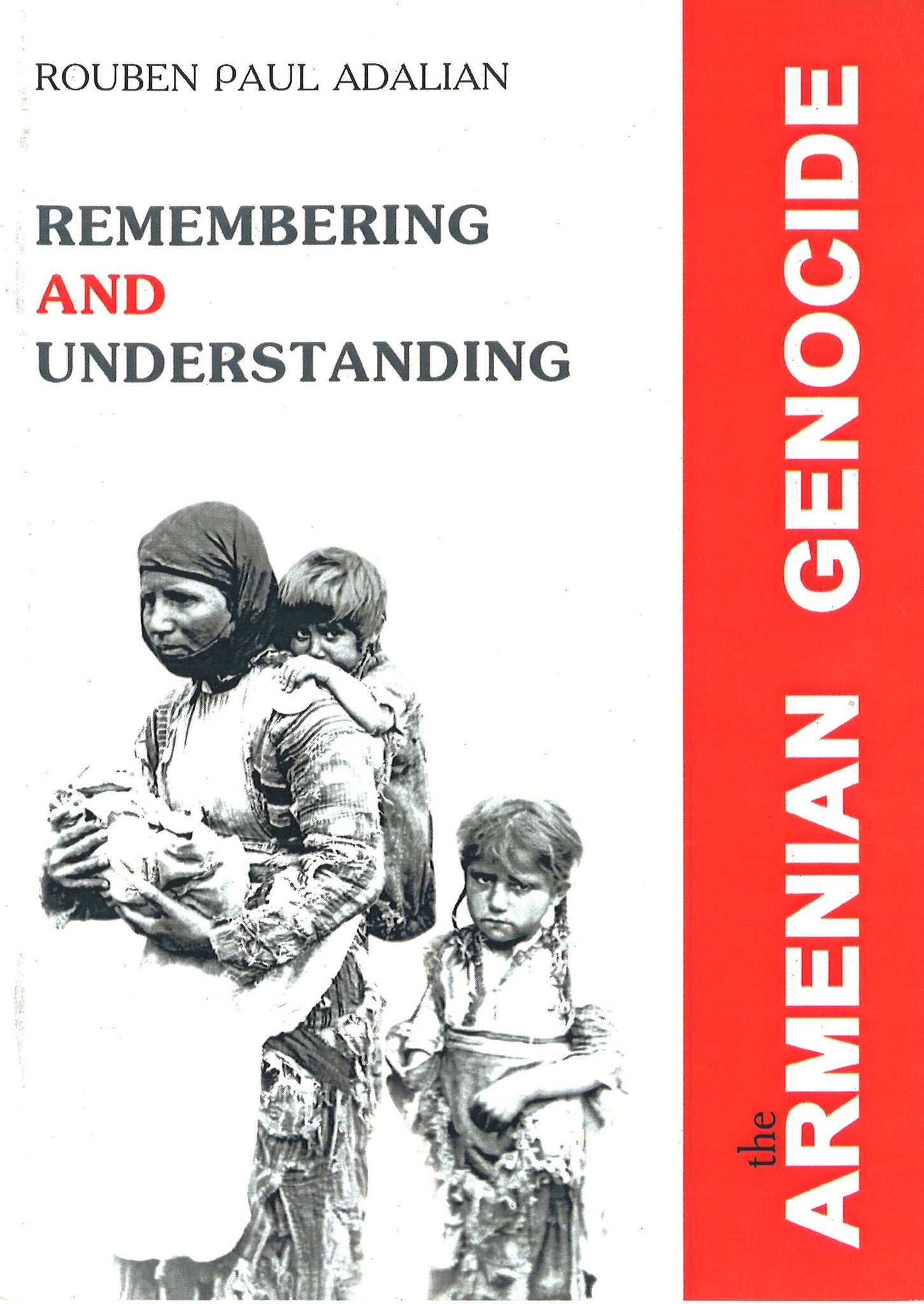 REMEMBERING AND UNDERSTANDING THE ARMENIAN GENOCIDE