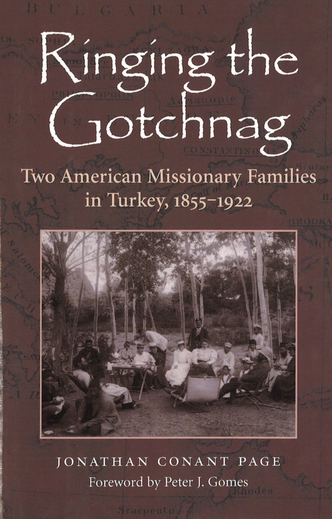 RINGING THE GOTCHNAG: Two American Missionary Families in Turkey, 1855-1922