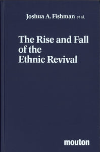 RISE AND FALL OF THE ETHNIC REVIVAL: Perspectives on Language and Ethnicity