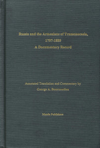 RUSSIA AND THE ARMENIANS OF TRANSCAUCASIA, 1797-1889