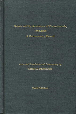 RUSSIA AND THE ARMENIANS OF TRANSCAUCASIA, 1797-1889